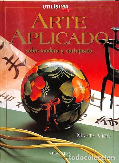 Libri di seconda mano: ARTE APLICADO. SOBRE MADERA Y CARTAPESTA - V.V.A - EDITORIAL DEL NUEVO EXTREMO - 1999