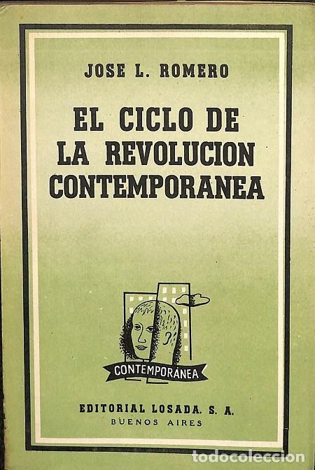 Second hand books: EL CICLO DE LA REVOLUCION CONTEMPORANEA - JOSE L. ROMERO - EDICIONES LOSADA - 1956