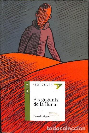 Libros de segunda mano: ELS GEGANTS DE LA LLUNA - MOURE TRENOR, G. - BAULA - 2004, 1&ordf; ed.