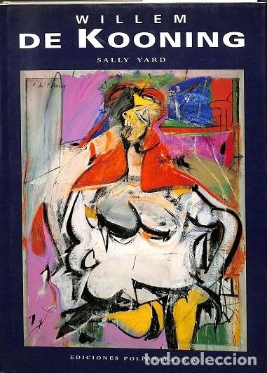 Libros de segunda mano: WILLEM DE KOONING - SALLY WARD - EDICIONES POL&Iacute;GRAFA - 1997 - Foto 1