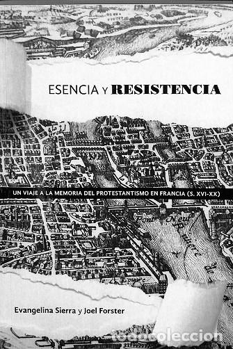 Libri di seconda mano: ESENCIA Y RESISTENCIA - PROTESTANTISMO FRANCIA (SS. XVI-XX) - FORSTER, JOEL/SIERRA, EVANGELINA - PUB