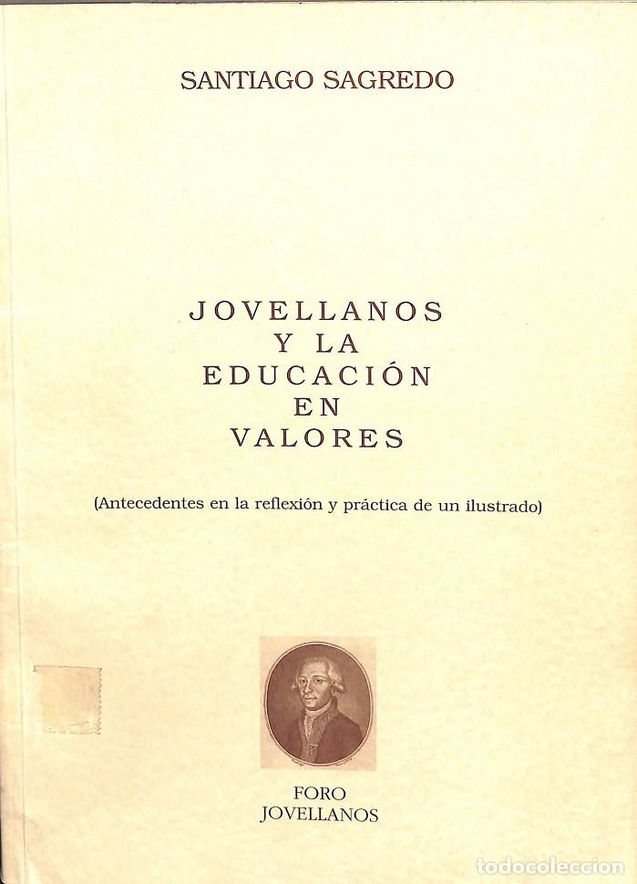Libri di seconda mano: JOVELLANOS Y LA EDUCACI&Oacute;N EN VALORES N&ordm; 656 - SANTIAGO SAGREDO - CAJA DE AHORROS ASTURIAS - 1997