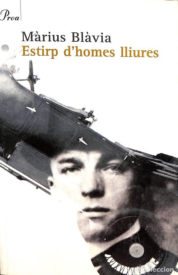 Libri di seconda mano: ESTIRP D'HOMES LLIURES - Marius Blavi&agrave; - Ed. Proa - 2004 - A Tot Vent-Beta