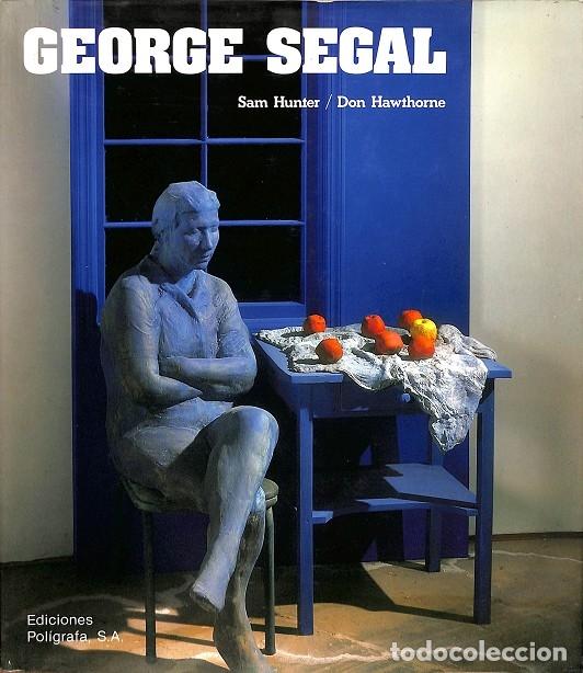 Libros de segunda mano: GEORGE SEGAL - SAM HUNTER - DON HAWTHORNE - EDICIONES POL&Iacute;GRAFA - 1984 - Foto 1