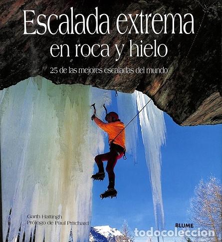Libros de segunda mano: ESCALADA EXTREMA EN ROCA Y HIELO - Garth Hattingh - Blume - 2000 - Foto 1