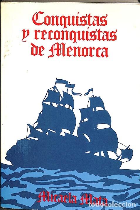Libros de segunda mano: CONQUISTAS Y RECONQUISTAS DE MENORCA - V.V.A - EDITORES VARIOS - 1984 - Foto 1