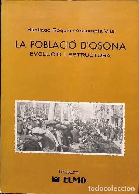 Libri di seconda mano: LA POBLACI&Oacute; D'OSONA - SANTIAGO ROQUER - ASSUMPTA VILA - EUMO - 1981