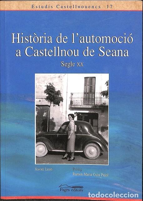 Libri di seconda mano: HIST&Ograve;RIA DE L'AUTOMOCI&Oacute; DE CASTELLNOU DE SEANA, S. XX - LE&Oacute;N, XAVIER - MILENIO - ESTUDIS CASTELLNOUE