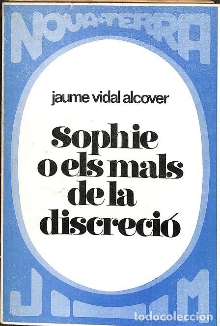 Livres d'occasion: SOPHIE O ELS MALS DE LA DISCRECI&Oacute; - JAUME VIDAL ALCOVER - NOVA TERRA - 1971