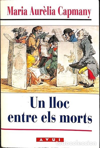 Gebrauchte B&uuml;cher: UN LLOC ENTRE ELS MORTS - CAPMANY FARN&Eacute;S, M. A. - Laia - 1992, 3&ordf; ed. - LES EINES