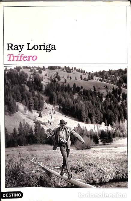 Libros de segunda mano: TR&Iacute;FERO - RAY LORIGA - DESTINO - 2000 - Foto 1