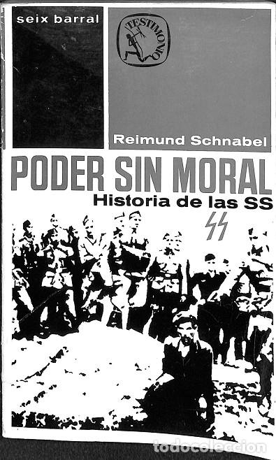 Libros de segunda mano: PODER SIN MORAL - HISTORIA DE LAS SS - REIMUND SCHNABEL - Seix Barral - 1966 - Foto 1