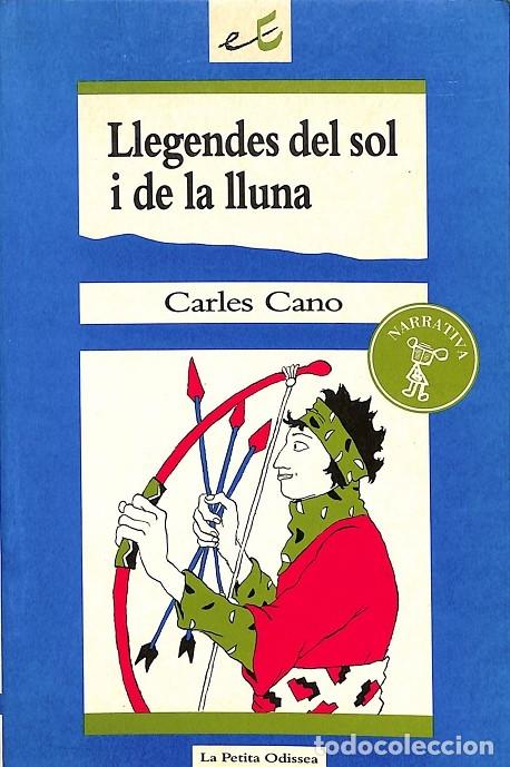 Libros de segunda mano: LLEGENDES DEL SOL I DE LA LLUNA - CARLES CANO - Editorial Emp&uacute;ries - 1991 - Foto 1