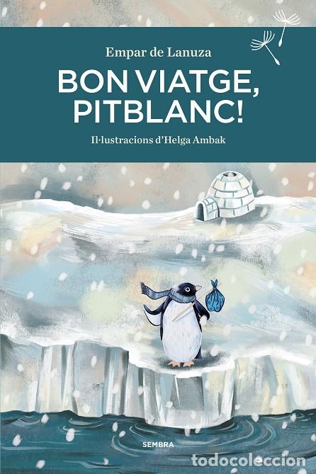 Libri di seconda mano: BON VIATGE, PITBLANC! - DE LANUZA, EMPAR - SEMBRA - 2020