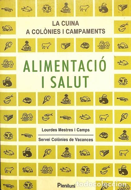 Libros de segunda mano: ALIMENTACI&Oacute; I SALUT - LOURDES MESTRES I CAMPS - EDICIONS PLENILUNI - 1991