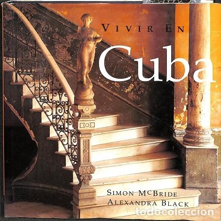 Libros de segunda mano: VIVIR EN CUBA - SIMON MCBRIDE, ALEXANDRA BLACK - EDICIONES CARTAGO - 1998 - Foto 1