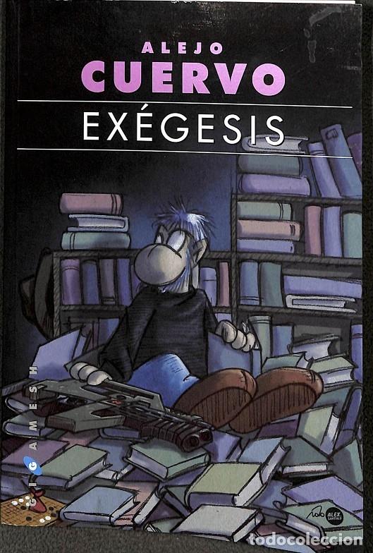 Libri di seconda mano: EXEGESIS - ALEJO CUERVO - GIGAMESH - 2014