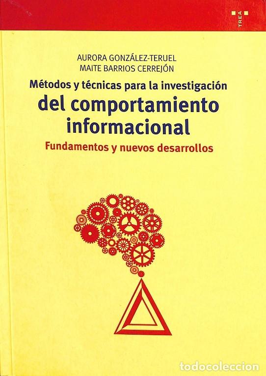 Libri di seconda mano: M&Eacute;TODOS Y T&Eacute;CNICAS INVESTIGACI&Oacute;N COMPORTAMIENTO INFORMACIONAL - GONZ&Aacute;LEZ TERUEL, A./BARRIOS CERREJ&Oacute;N