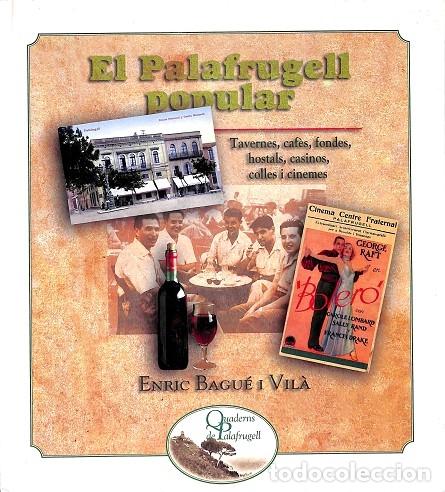 Second hand books: EL PALAFRUGELL POPULAR - ENRIC BAGU&Eacute; I VIL&Agrave; - DIPUTACIO DE GIRONA - 1995