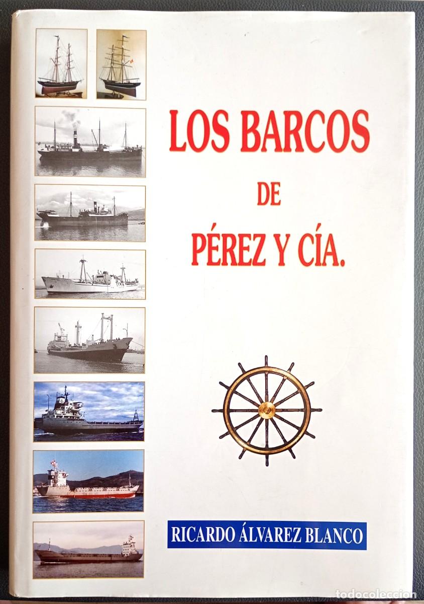 Libros de segunda mano: Ricardo &Aacute;lvarez Blanco . Los barcos de P&eacute;rez y c&iacute;a. - Foto 1