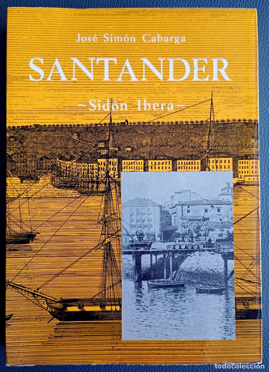 Libros de segunda mano: Jos&eacute; Sim&oacute;n Cabarga . Santander -Sid&oacute;n &Iacute;bera- - Foto 1