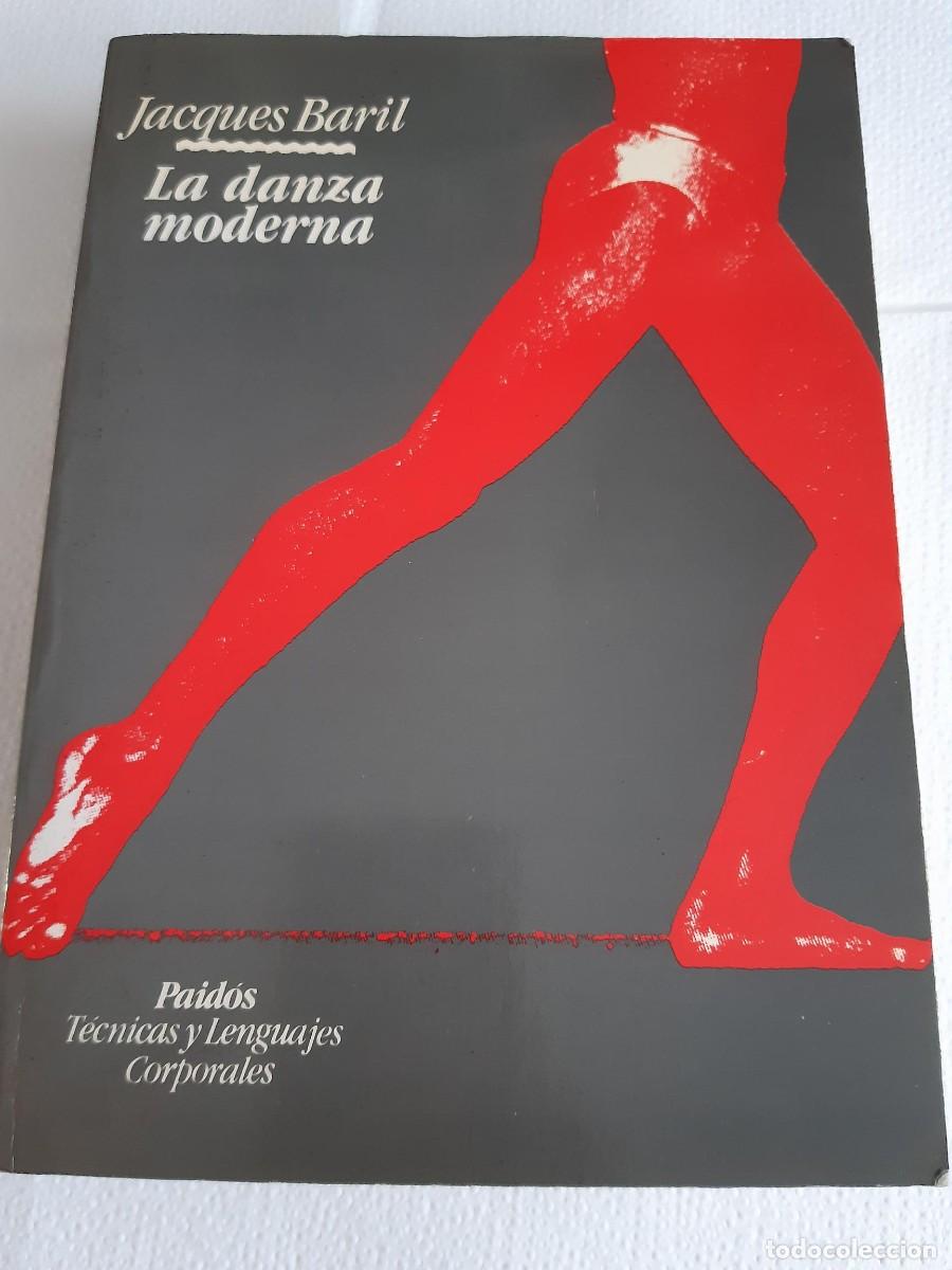 Libros de segunda mano: JACQUES BARIL - LA DANZA MODERNA - PAID&Oacute;S, 1987 - Foto 1