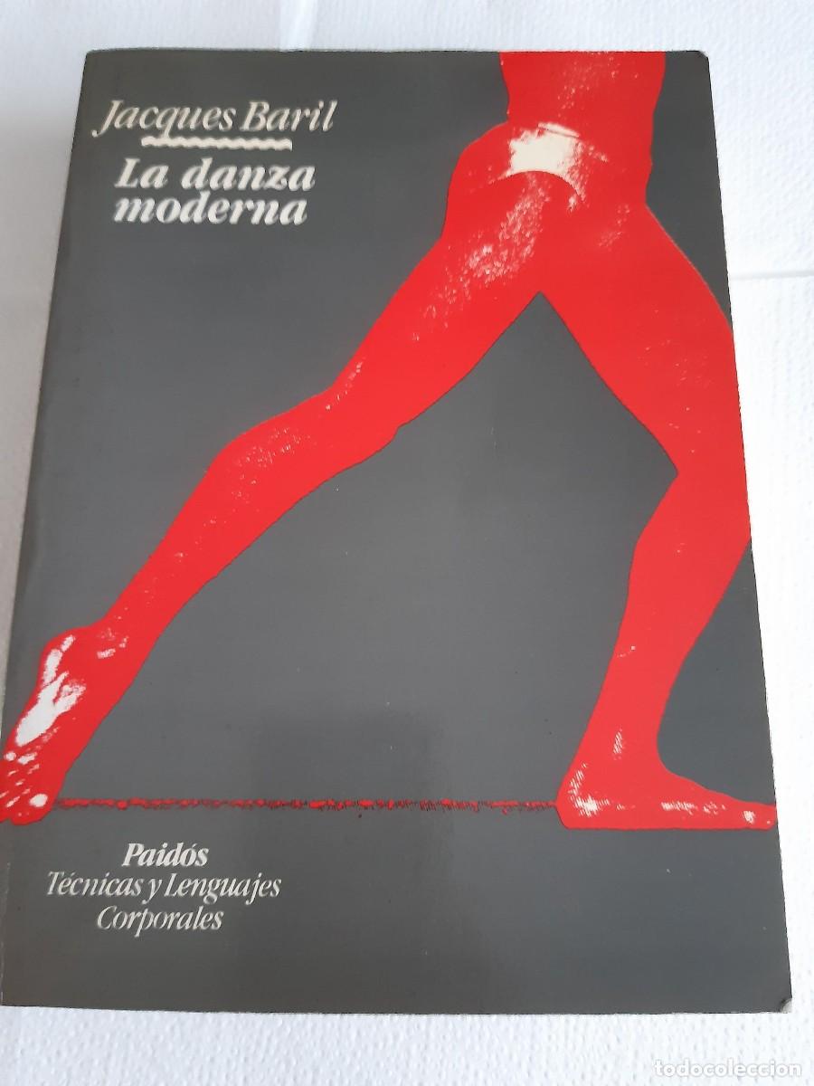 Libros de segunda mano: JACQUES BARIL - LA DANZA MODERNA - PAID&Oacute;S, 1987 - Foto 2