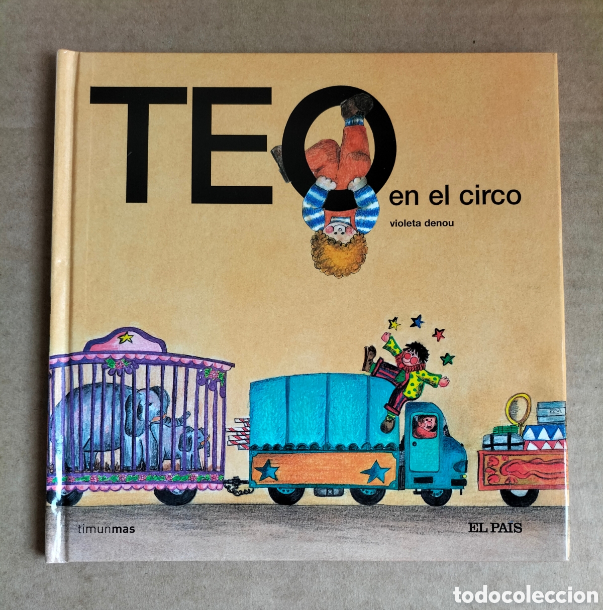 Libros de segunda mano: Teo en el circo. Violeta Denou. Col Teo descubre el mundo 8. Timunmas. Diario El pa&iacute;s, 2008. Libro