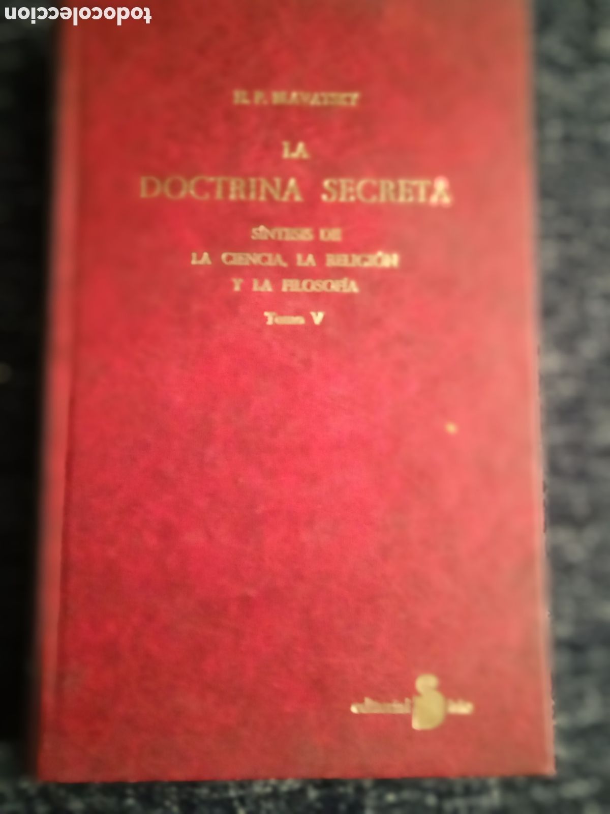 Second hand books: Doctrina Secreta. -TOMO V / H. P. Blavatsky.-ED. Sirio