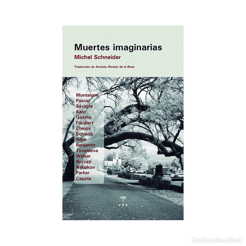 Libros de segunda mano: Muertes imaginarias. Michel Schneider. - Foto 1