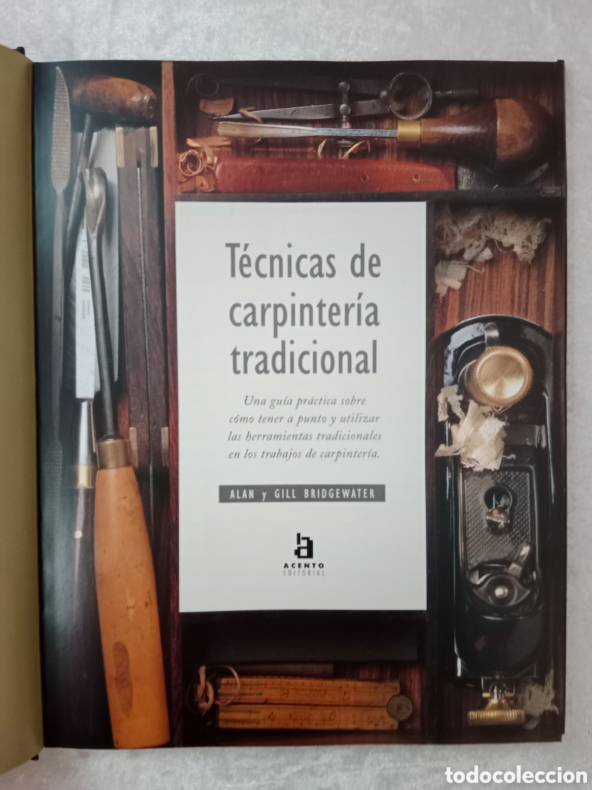Libros de segunda mano: T&Eacute;CNICAS DE CARPINTER&Iacute;A TRADICIONAL, ALAN Y GILL BRIDGEWATER, PRIMERA EDICI&Oacute;N - Foto 2