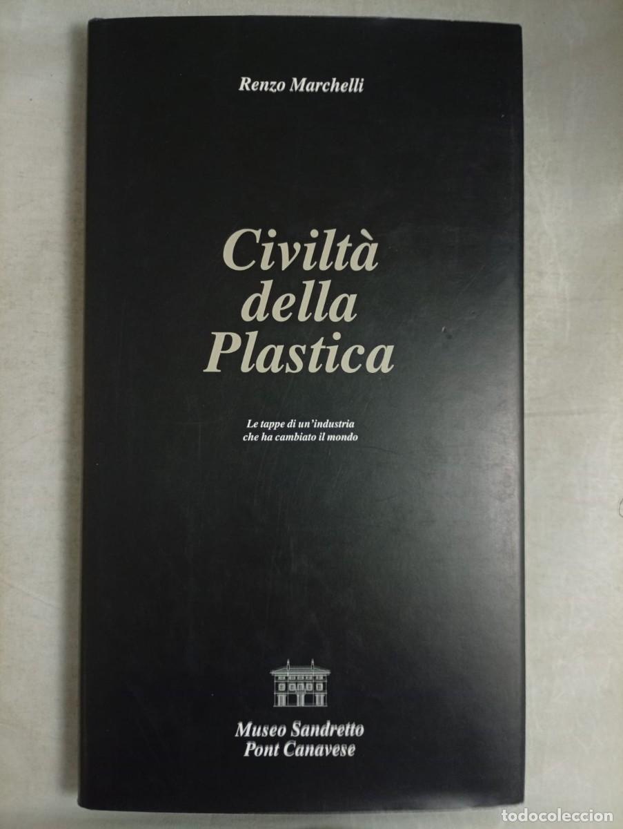 Libros de segunda mano: CIVILT&Agrave; DELLA PLASTICA. RENZO MARCHELLI. MUSEO SANDRETTO. - Foto 1