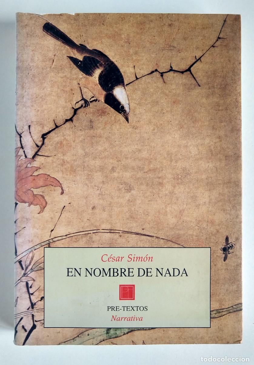 Libros de segunda mano: C&eacute;sar SIM&Oacute;N &ndash; En nombre de la nada &ndash; Pre-textos primera edici&oacute;n 1998 - Foto 1