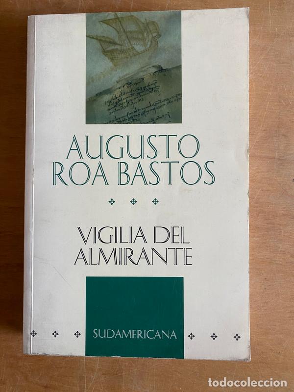 Libros de segunda mano: Vigilia del almirante - Roa Bastos Augusto - Foto 1
