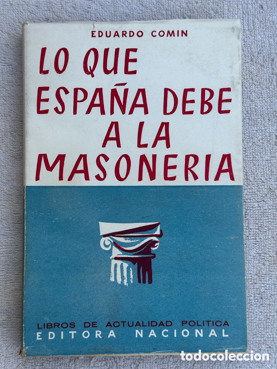 Libros de segunda mano: LIBRO LO QUE ESPA&Ntilde;A DEBE A LA MASONERIA- EDUARDO COMIN - 1951 - Foto 2