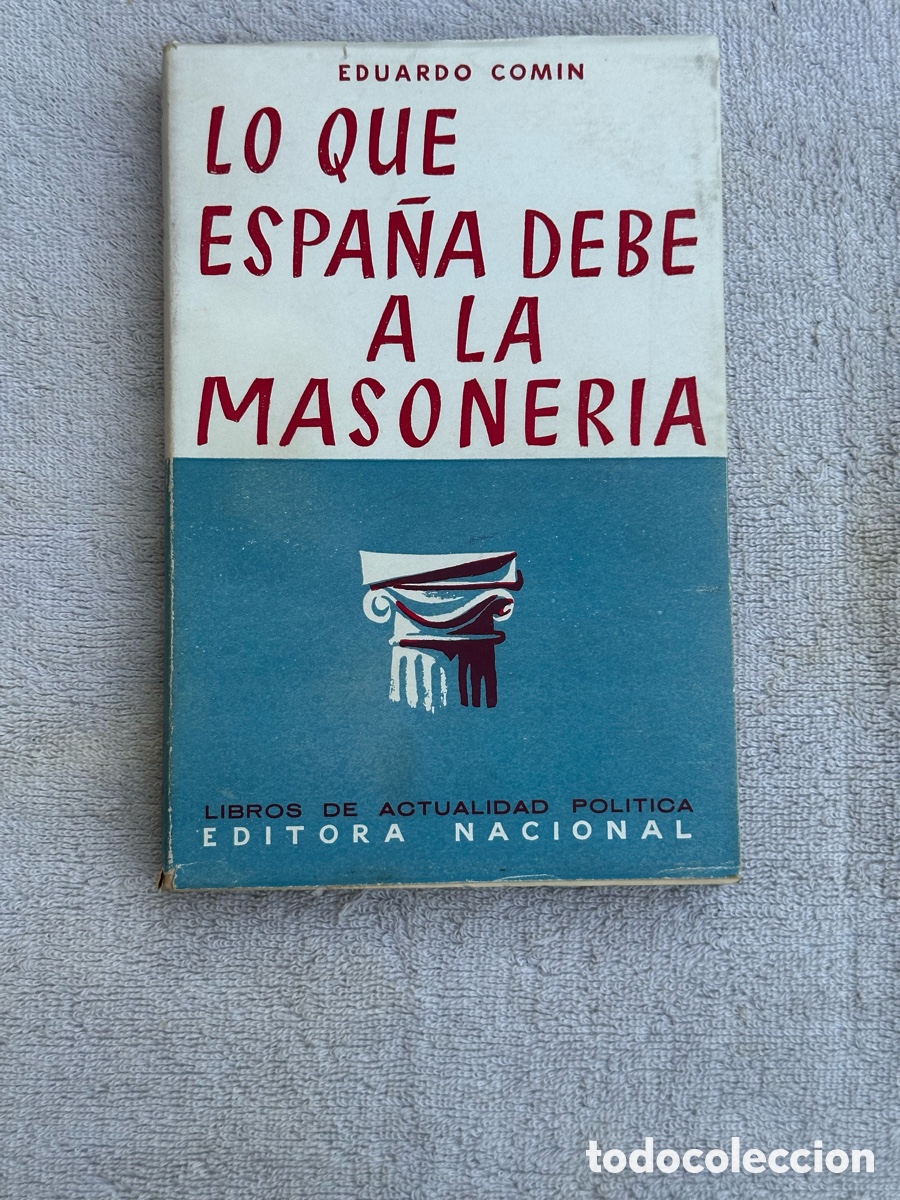 Libros de segunda mano: LIBRO LO QUE ESPA&Ntilde;A DEBE A LA MASONERIA- EDUARDO COMIN - 1951 - Foto 1