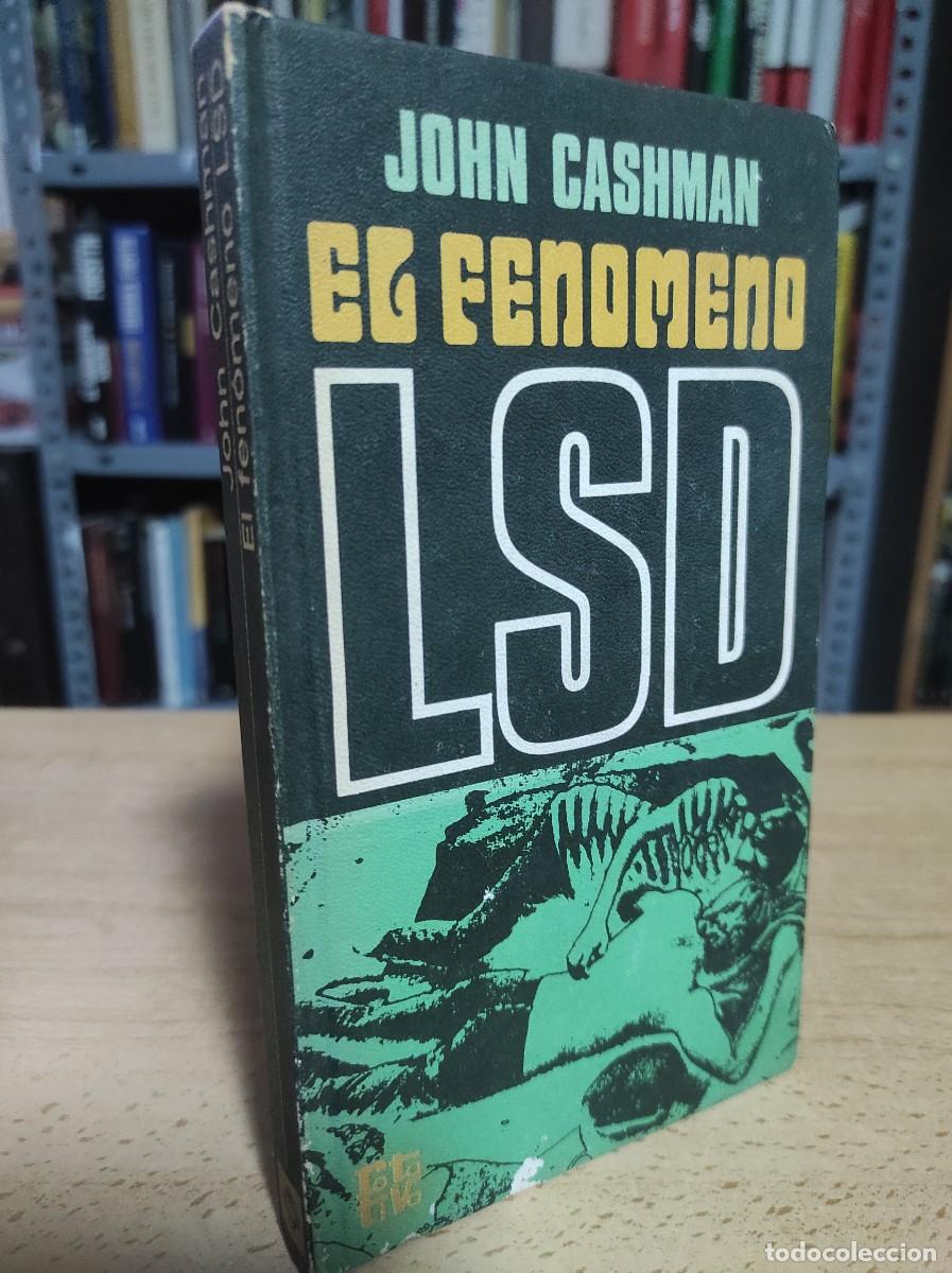 Libros de segunda mano: EL FEN&Oacute;MENO LSD - CASHMAN, JOHN - Foto 1