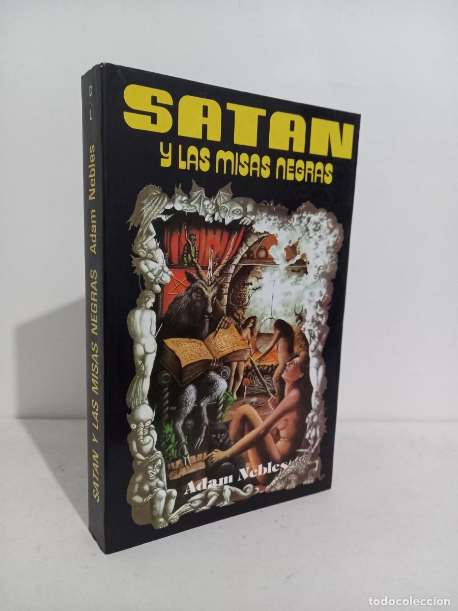 Libros de segunda mano: ADAM NEBLES. SAT&Aacute;N Y LAS MISAS NEGRAS. DANIELS LIBROS EDITOR. 1988 - Foto 1