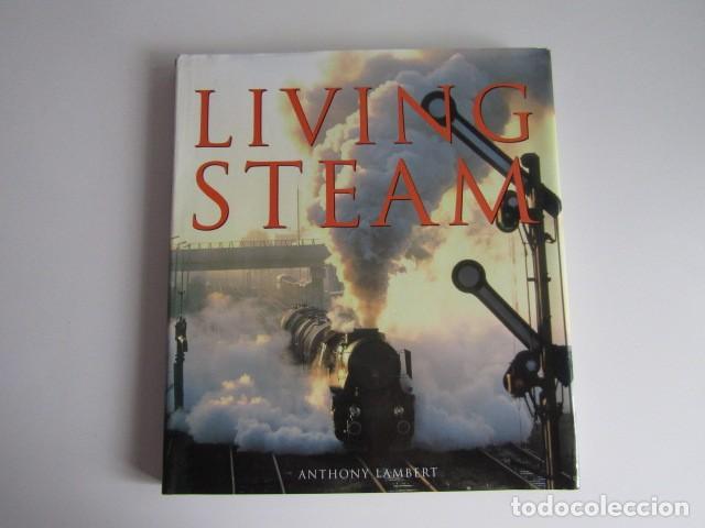 Libros de segunda mano: DIFICIL LIBRO TRENES INGLES &rdquo;Living Steam by Anthony Lambert &rdquo; - Foto 1