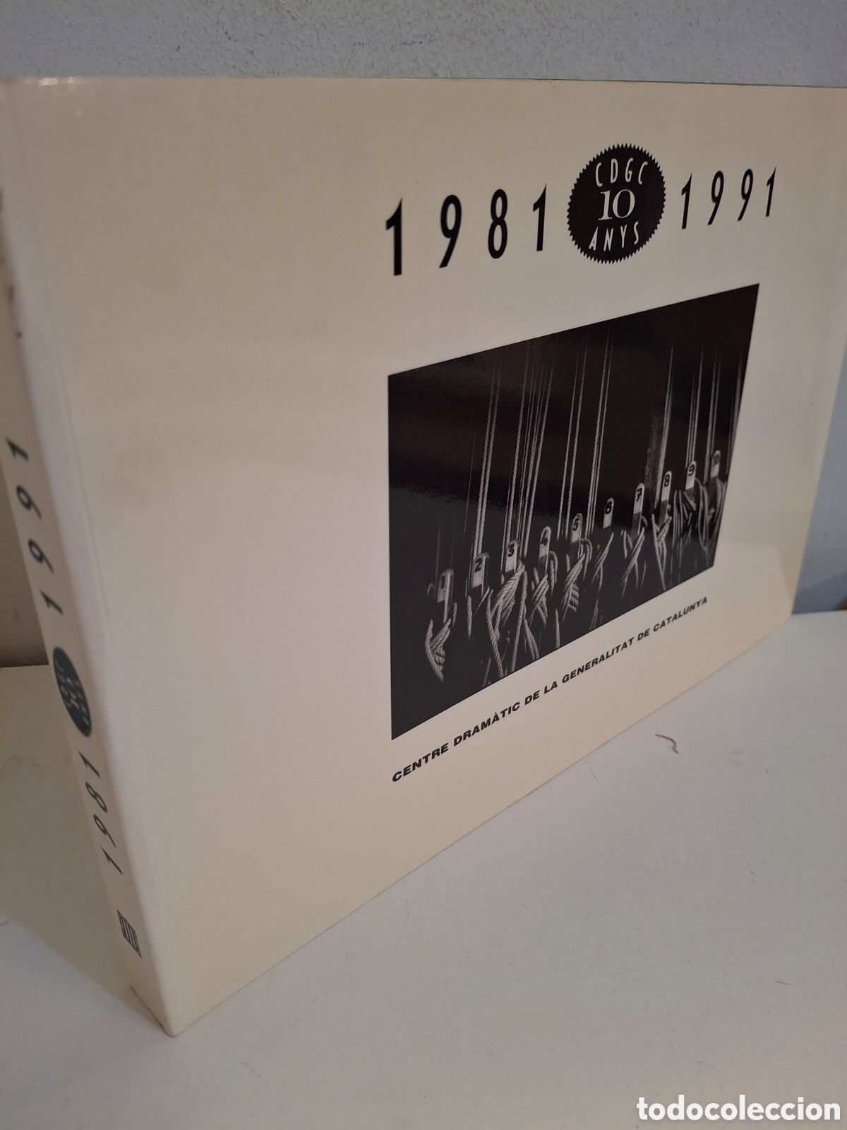 Second hand books: CENTRE DRAMATIC DE LA GENERALITAT DE CATALUNYA, 1981-1991, DIEZ ANYS, TEATRO / THEATER,1991