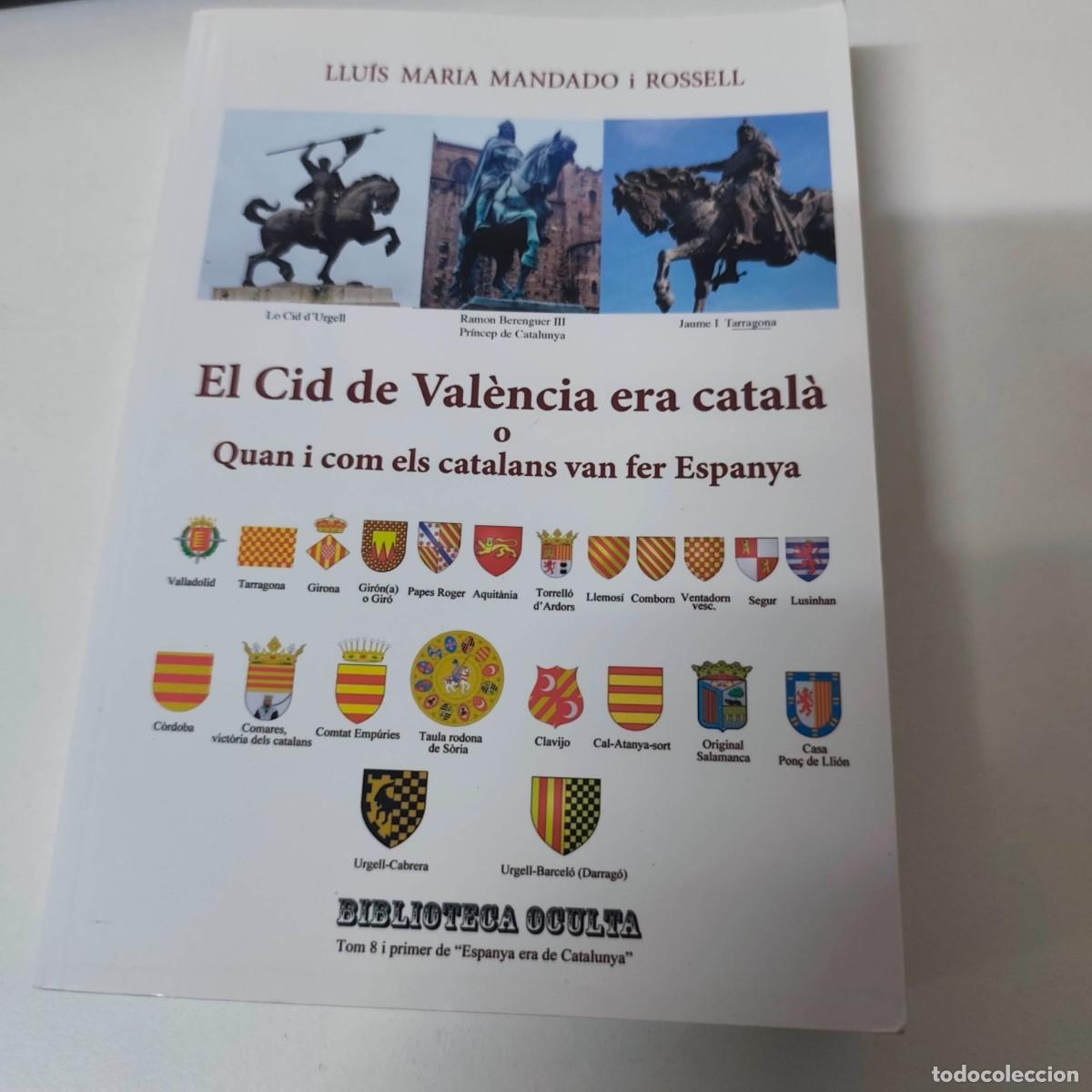 Libri di seconda mano: 'El Cid de Val&egrave;ncia era catal&agrave;'. Llu&iacute;s Maria Mandado i Rossell