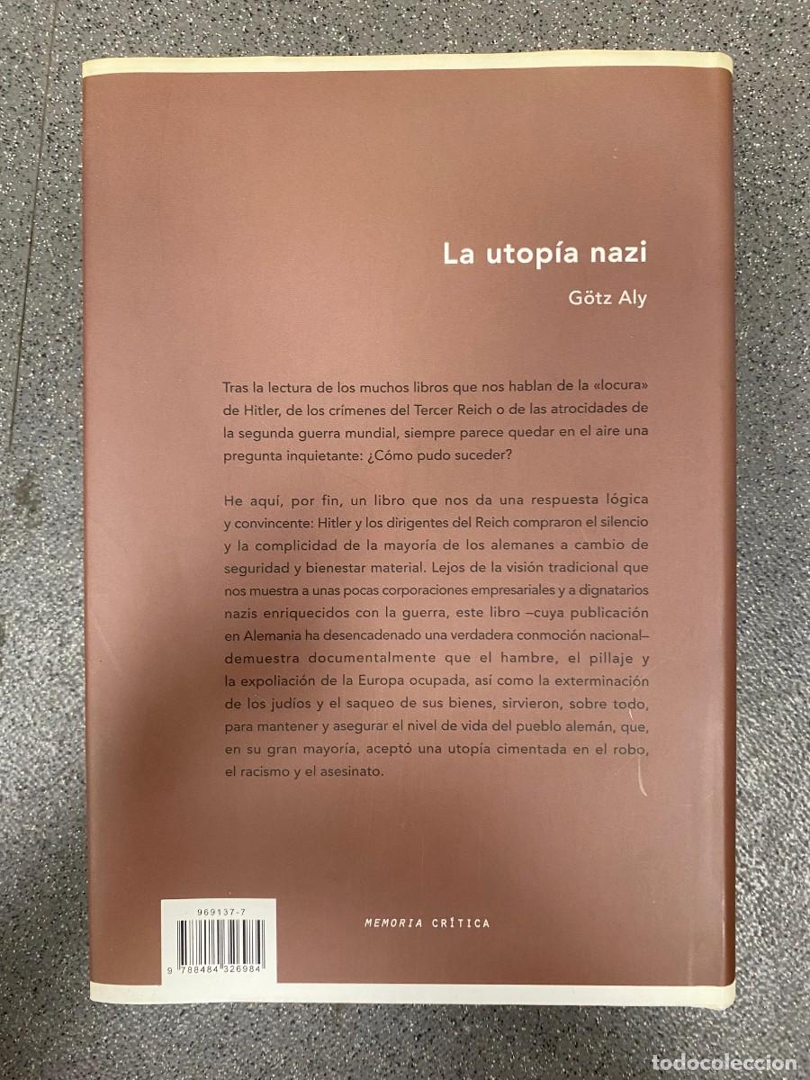Libros de segunda mano: LA UTOP&Iacute;A NAZI C&Oacute;MO HITLER COMPR&Oacute; A LOS ALEMANES - G&Ouml;TZ ALY - Foto 2