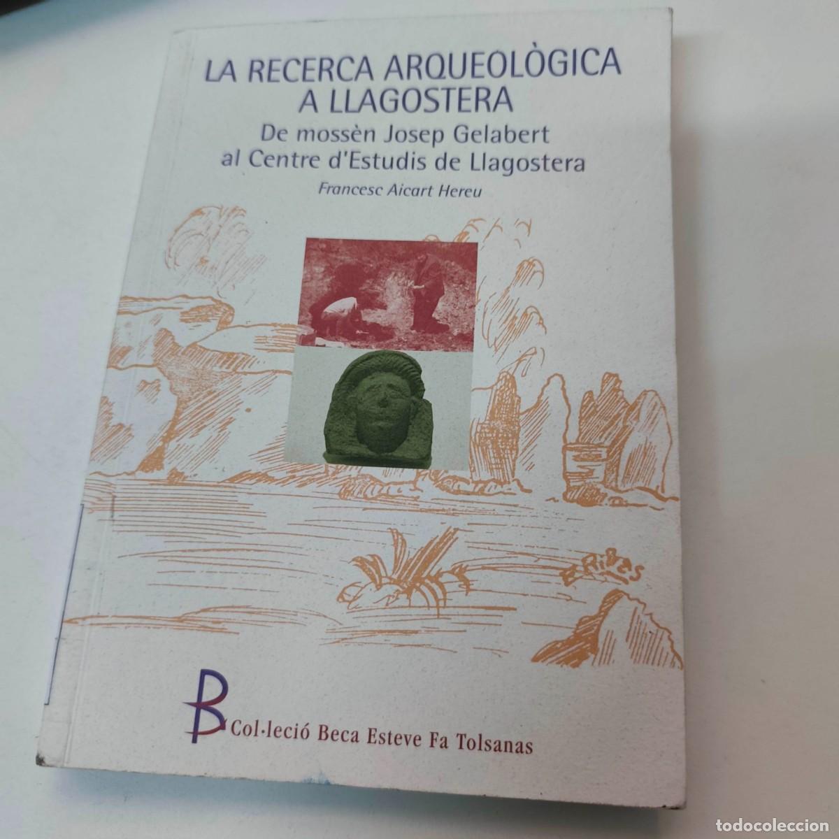 Libros de segunda mano: LA RECERCA ARQUEOL&Ograve;GICA A LLAGOSTERA. - Foto 1