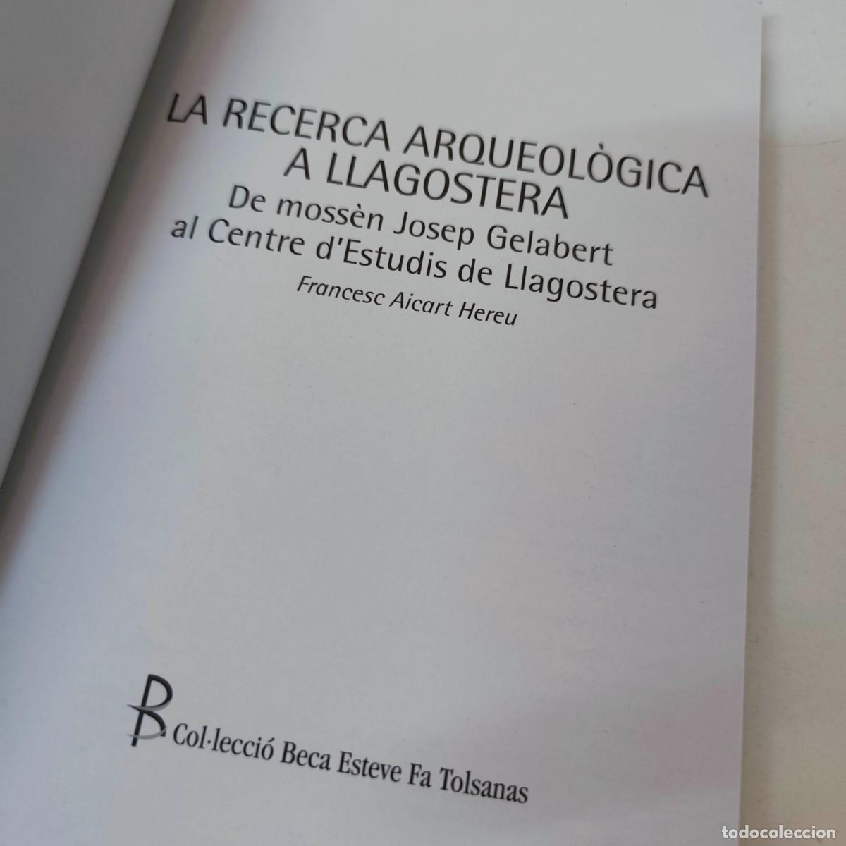 Libros de segunda mano: LA RECERCA ARQUEOL&Ograve;GICA A LLAGOSTERA. - Foto 4
