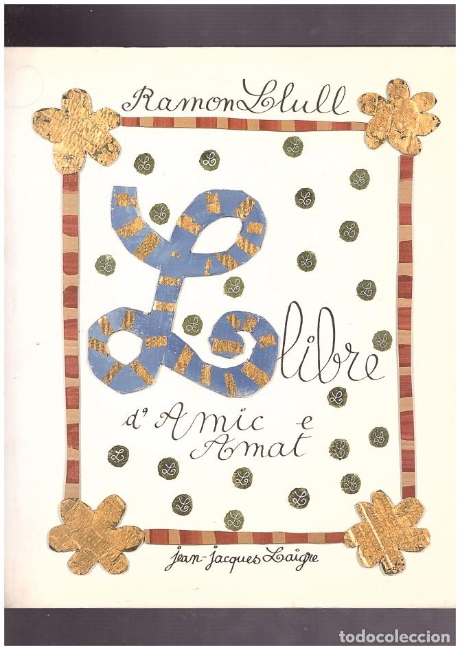 Second hand books: LLIBRE D'AMIC e AMAT - Llull, Ramon - FUNDACI&Oacute; PALAU, 1&ordf; Ed. - Ilust. JEAN JACQUES LAIGRE
