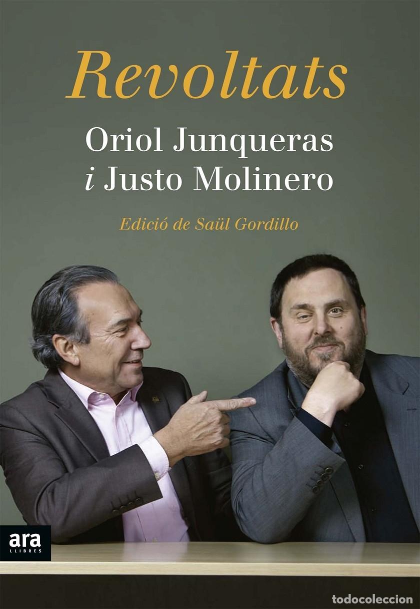 Libros de segunda mano: Revoltats - Junqueras i Vies, Oriol / Molinero Calero, Justo - Ara Llibres - Catalan, N&ordm; 1