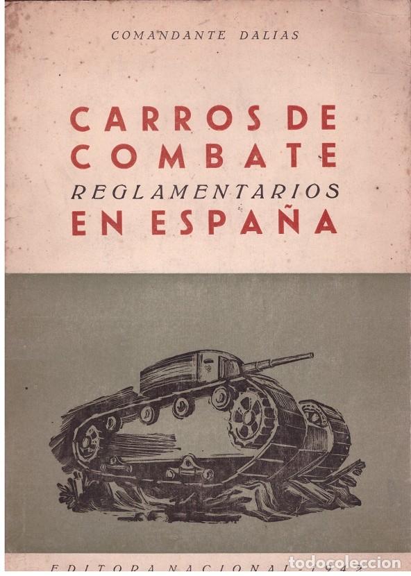 Gebrauchte B&uuml;cher: CARROS DE COMBATE REGLAMENTARIOS EN ESPA&Ntilde;A - Comandante Dalias - Editorial Nacional - 1941, 1&ordf; ed.