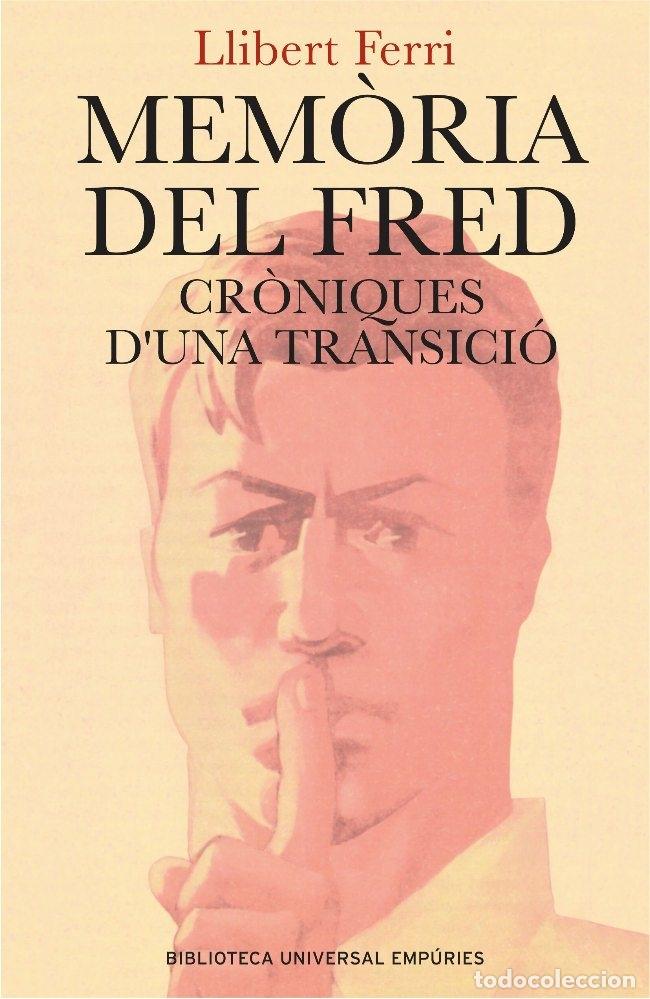 Gebrauchte B&uuml;cher: Mem&ograve;ria del Fred. - Ferri Mateo, Llibert - Editorial Emp&uacute;ries - 2006