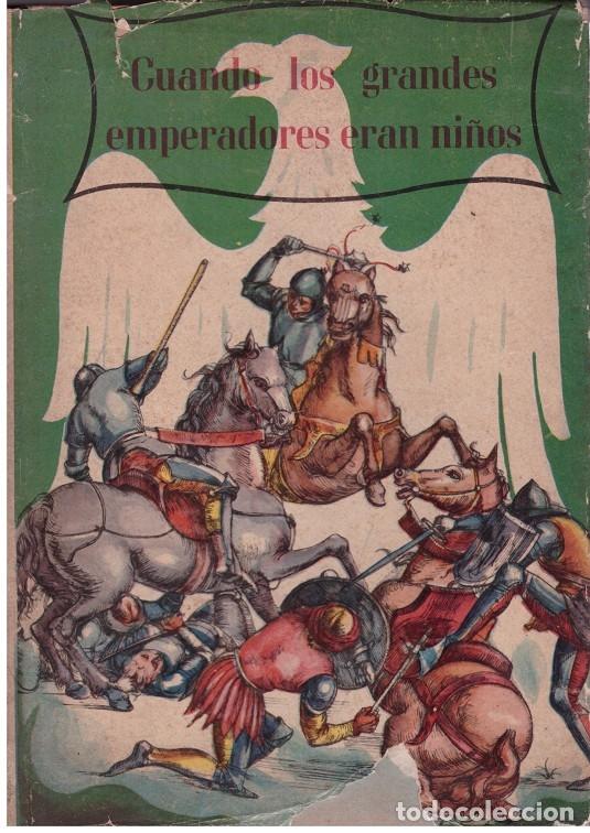Livros em segunda m&atilde;o: CUANDO LOS GRANDES EMPERADORES ERAN NI&Ntilde;OS - Sin especificar - Cervantes - 1958 - Olimpo - Ilustr.