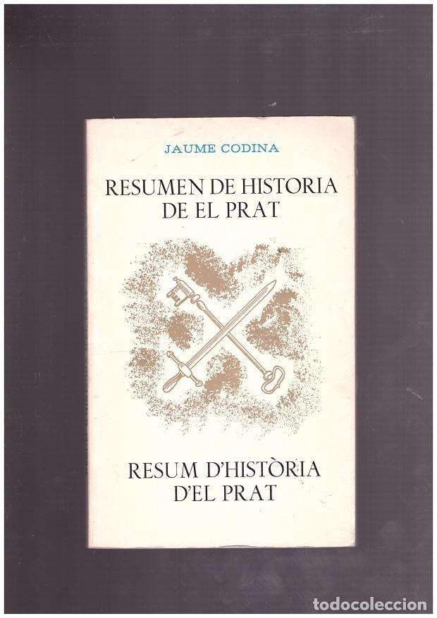 Libros de segunda mano: Resumen de historia de El Prat - Jaume Codina - Ed. Amics d'el Prat - 5&ordf; Edici&oacute;n